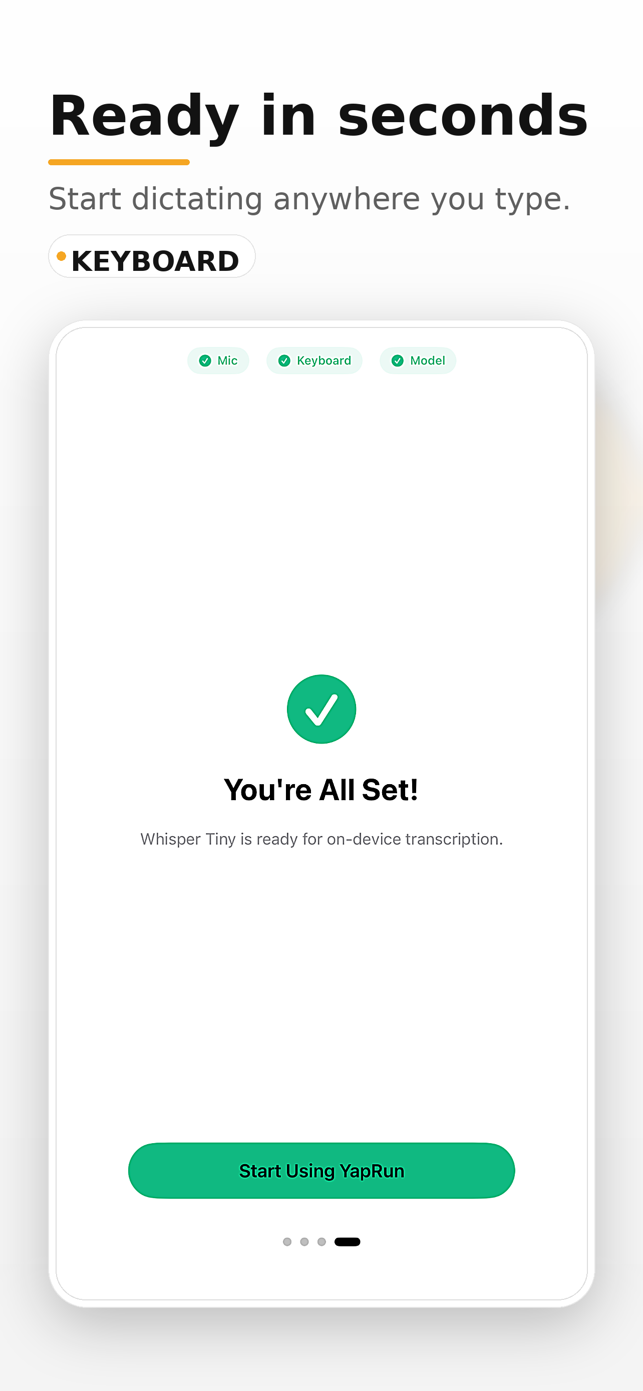 Ready in seconds — start dictating anywhere